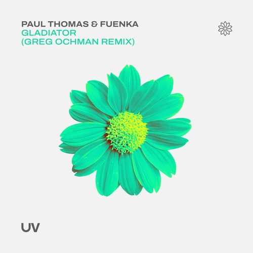 Paul Thomas & Fuenka - Gladiatior (Greg Ochman Remix) [UV254]